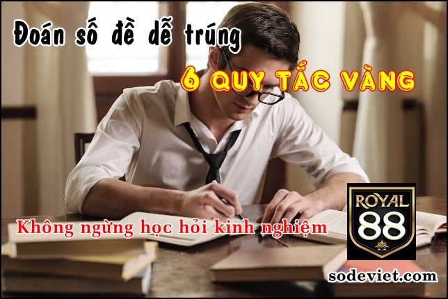 Đoán số đề dễ trúng với 6 quy tắc - Nhập môn lô đề cho người mới đầu tư